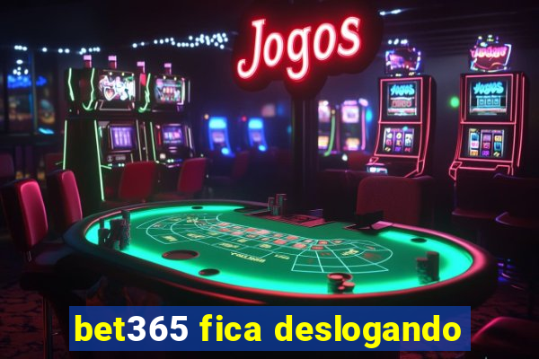 bet365 fica deslogando